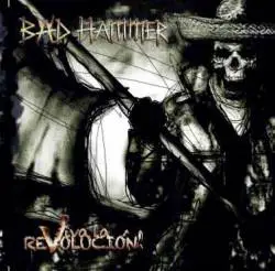 Bad Hammer : Viva la Revolucion!
